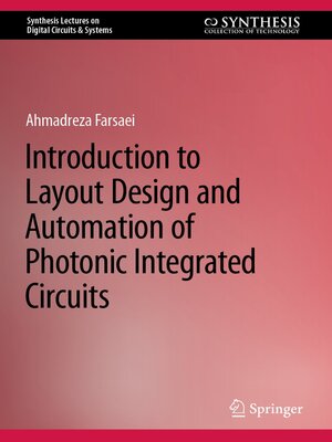 cover image of Introduction to Layout Design and Automation of Photonic Integrated Circuits